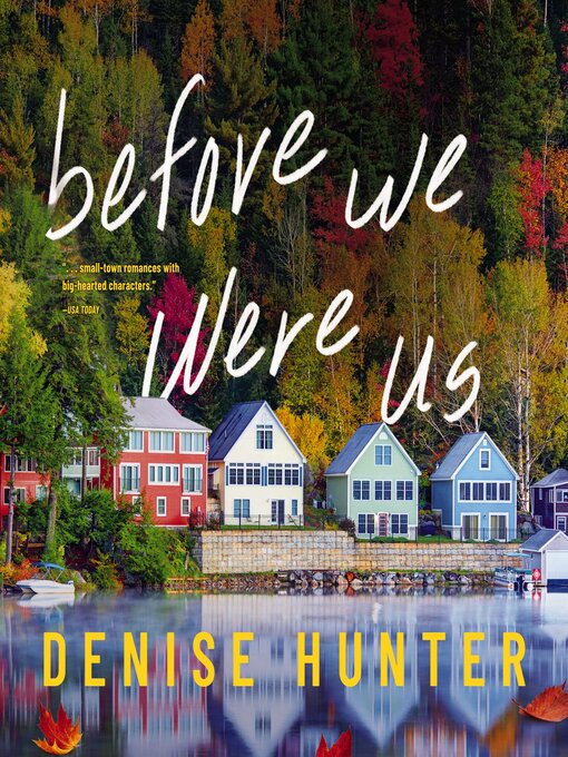 Title details for Before We Were Us by Denise Hunter - Available